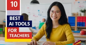 Home 14 Top 10 best AI Tools for Teachers: Keep Students Engaged, Save time