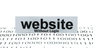Websites That Work Without Login