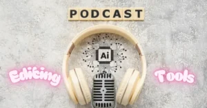 Home 16 7 AI Podcast Editing Tools That Support Indian Accents Free