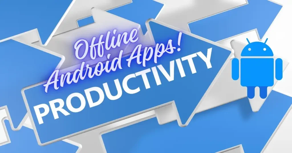 Top Offline Android Apps for Productivity (2025 Update) 1 Offline Android Apps