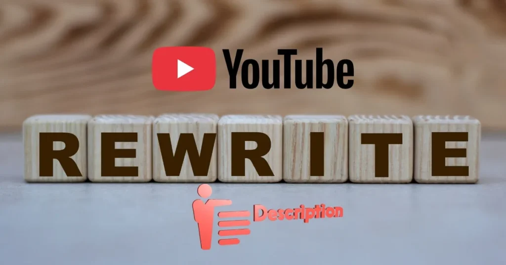 Rewrite YouTube descriptions