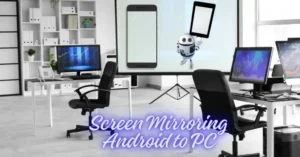 Screen Mirroring Android to PC